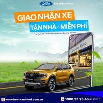 CHƯƠNG TRÌNH GIAO NHẬN XE TẬN NHÀ CÙNG BẾN THÀNH FORD