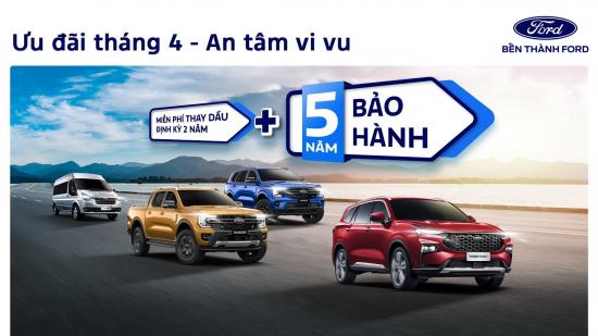 ƯU ĐÃI THÁNG 4 – AN TÂM VI VU cùng Bến Thành Ford