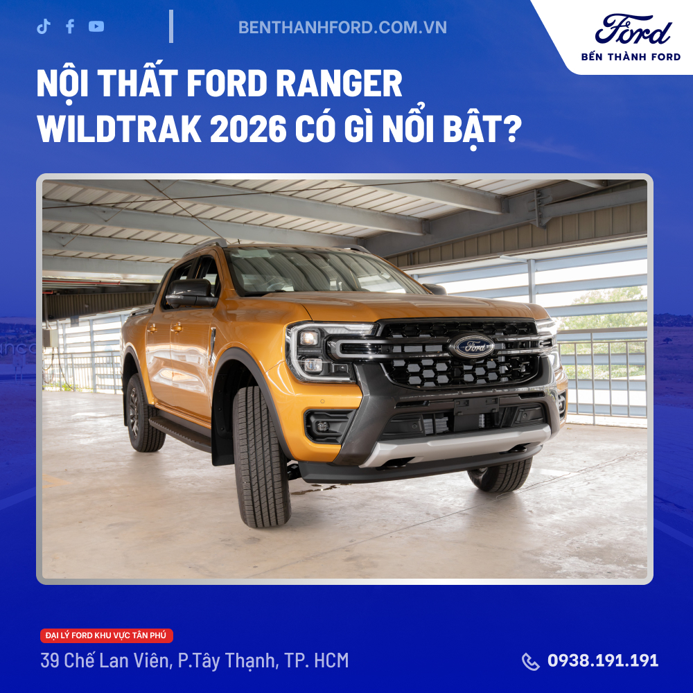 NỘI THẤT FORD RANGER  WILDTRAK 2026 CÓ GÌ NỔI BẬT? 